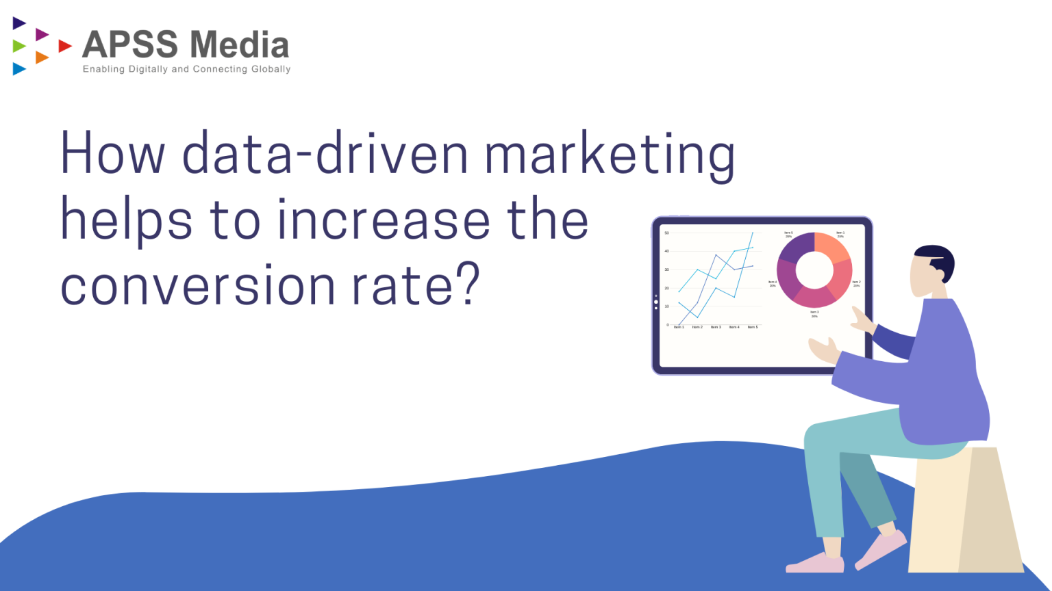 How data-driven marketing helps to increase the conversion rate? - APSS Media