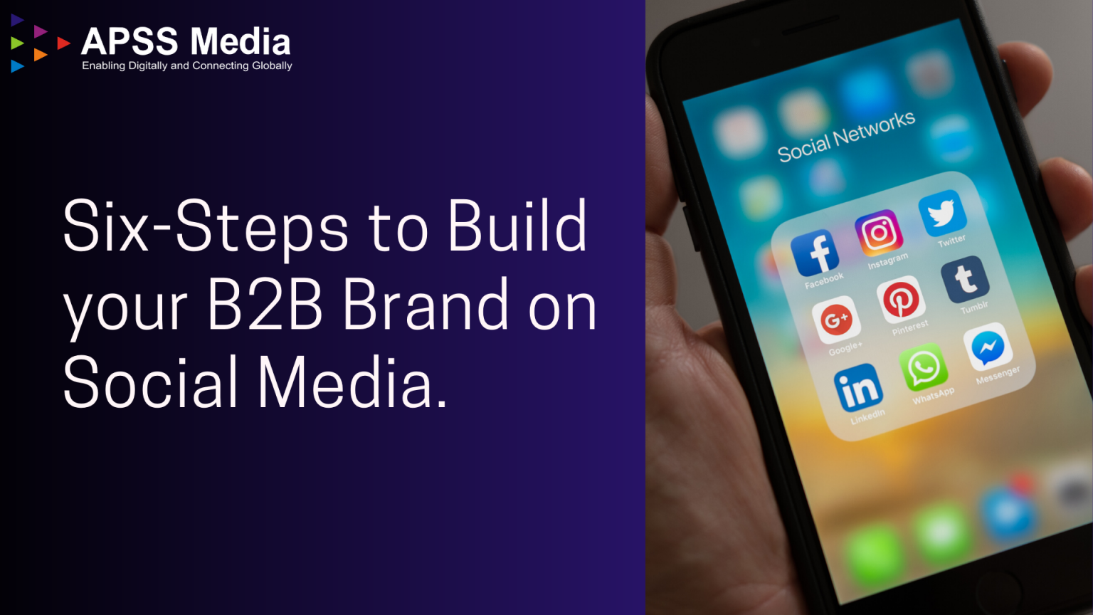 Six-Steps to Build your B2B Brand on Social Media. - APSS Media